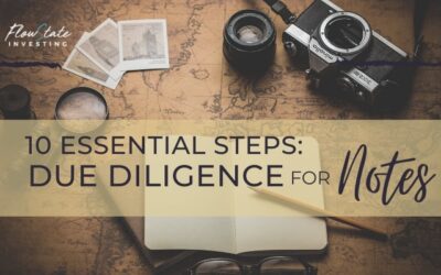 10 Essential Due Diligence Steps for Real Estate Investing with Notes