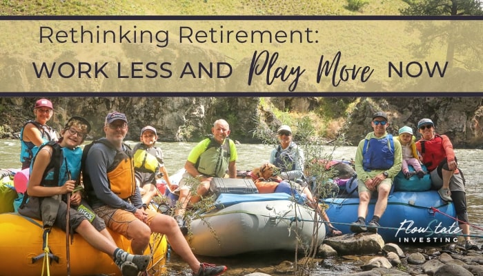 Rethinking Retirement: Work Less and Play More Now