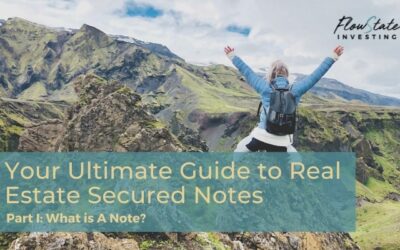 Your Ultimate Guide to Real Estate Secured Notes Part I: What is a Note?