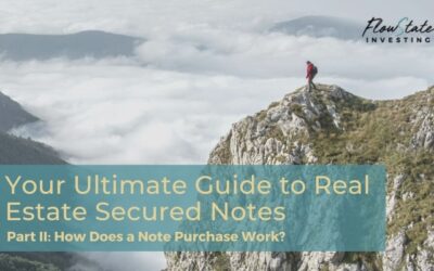 Your Ultimate Guide to Real Estate Secured Notes Part II: How Does a Note Purchase Work?