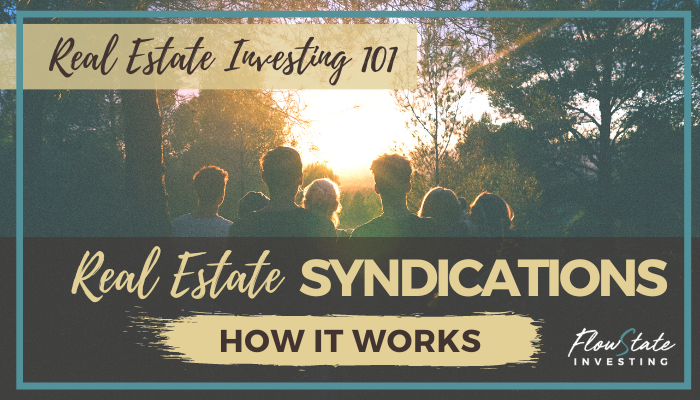 Real Estate Syndication Investing 101 – An Intro To Syndication Deals and How They Work